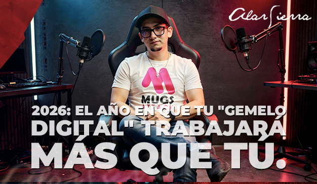 2026: El año en que tu “Gemelo Digital” trabajará más que tú